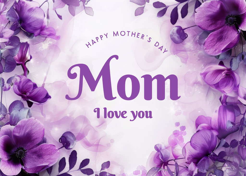 Happy Mother's Day card with purple flowers and the text 'Mom I love you'