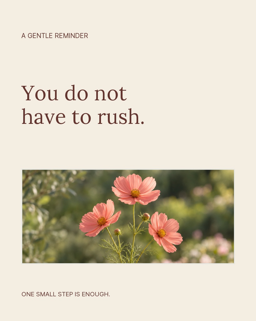 Portrait quote template with pink flowers and the text You do not have to rush.