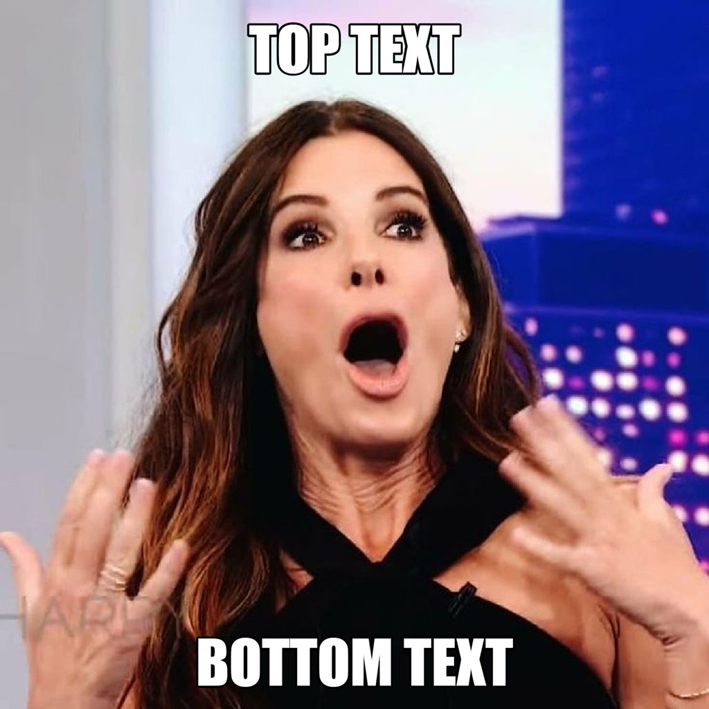 Shocked woman with 'TOP TEXT' and 'BOTTOM TEXT' overlay