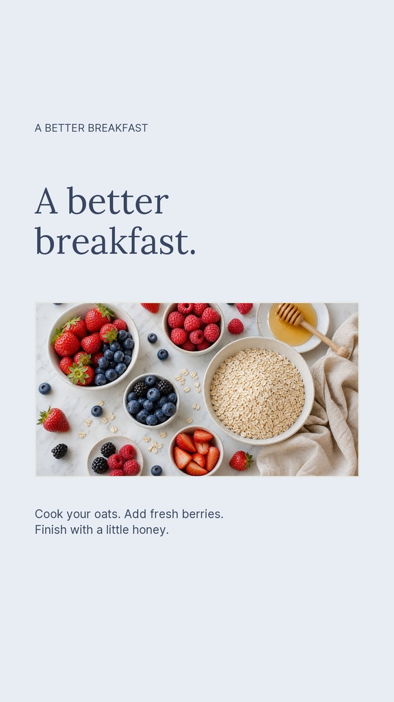 Instagram Story template with the text A better breakfast, a bowl of oats, fresh berries, and honey on a light background.