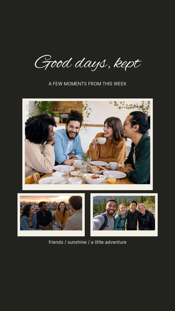 Dark Instagram story collage template with three friendship photos and the text Good days, kept.