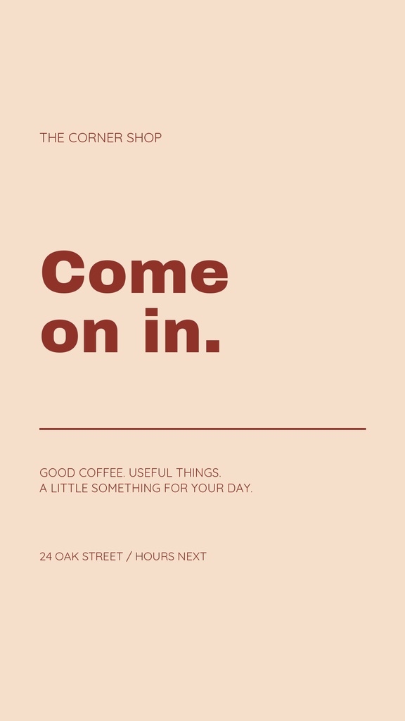 Minimal beige Instagram story with the words Come on in and small corner shop hours text.