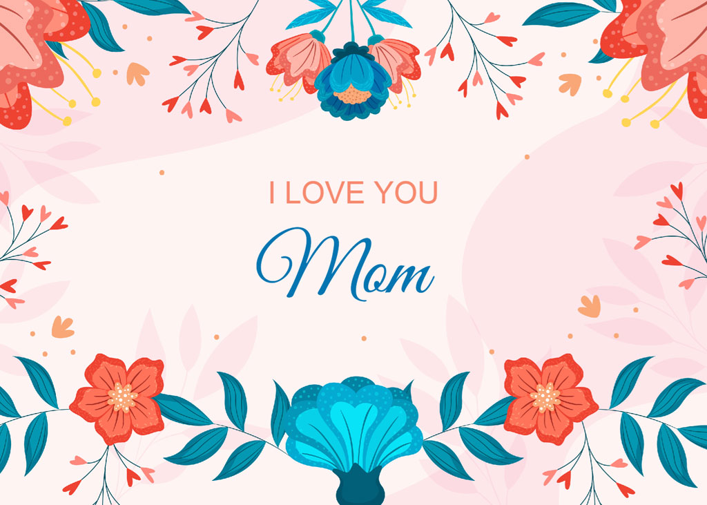 A floral greeting card with 'I love you Mom' written on it.