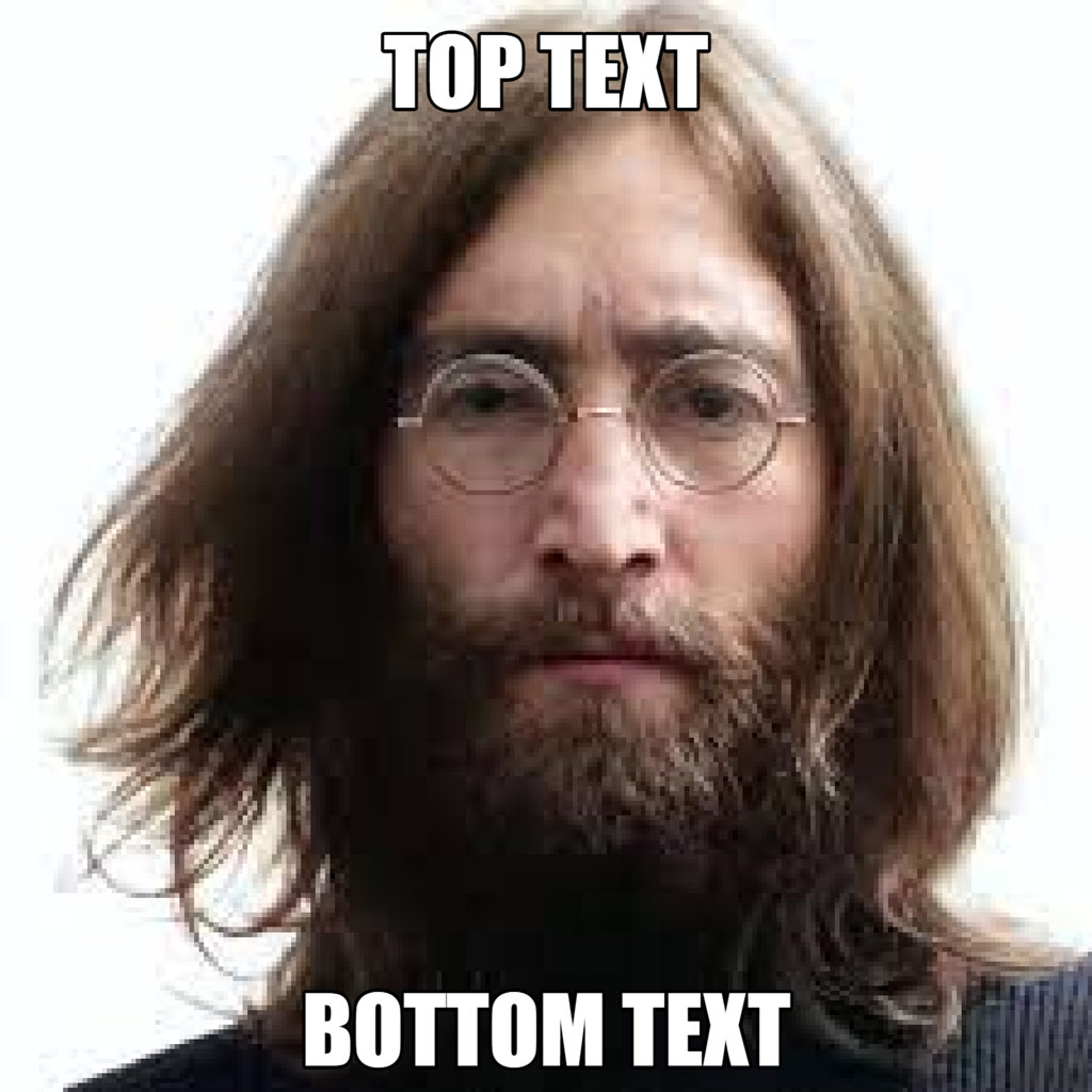 John Lennon with long hair and glasses, top and bottom text overlay