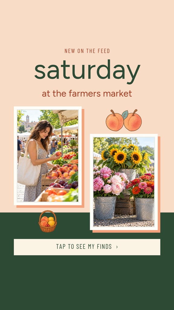 Portrait story template with Saturday at the farmers market text, produce photos, peaches, and a flower market layout.