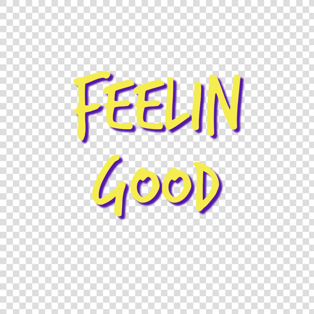 Feelin Good written in yellow text on a black background