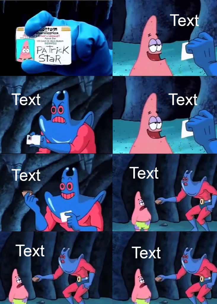 A meme template with Patrick Star in different scenarios