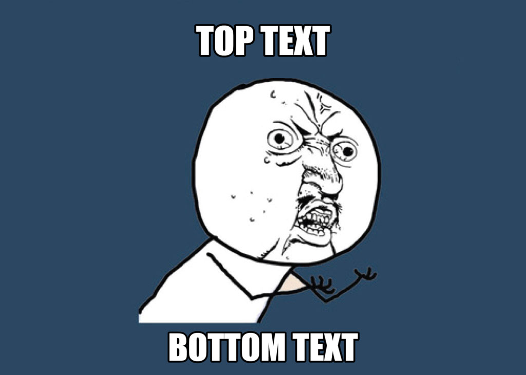 Yelling Guy Meme Template with top and bottom text