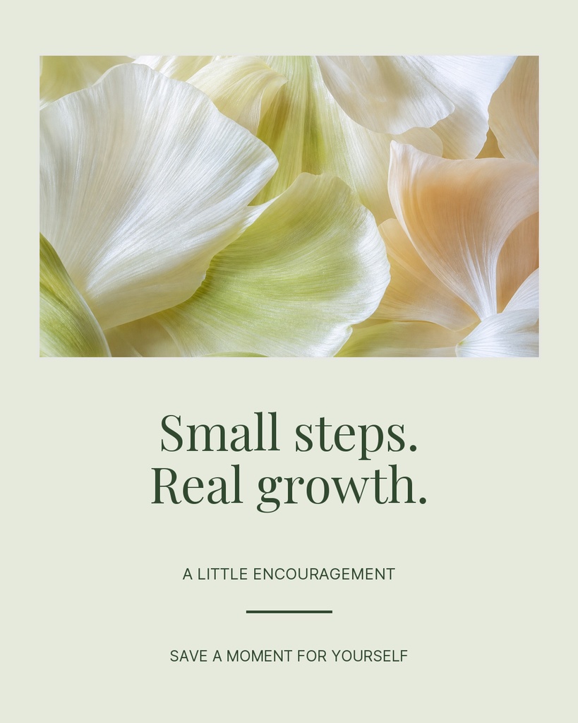 Botanical portrait template with pale flowers and the quote Small steps. Real growth.