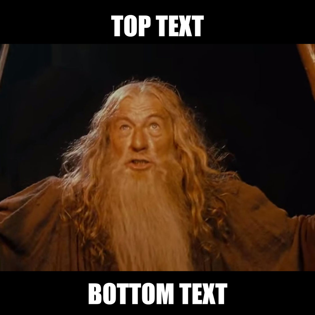 Gandalf meme template with top and bottom text