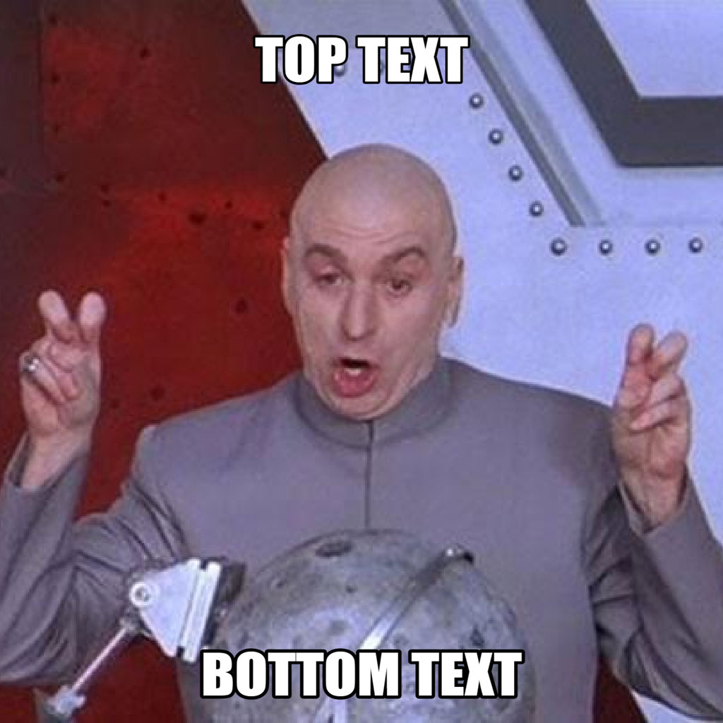 Dr. Evil character with top and bottom text overlay