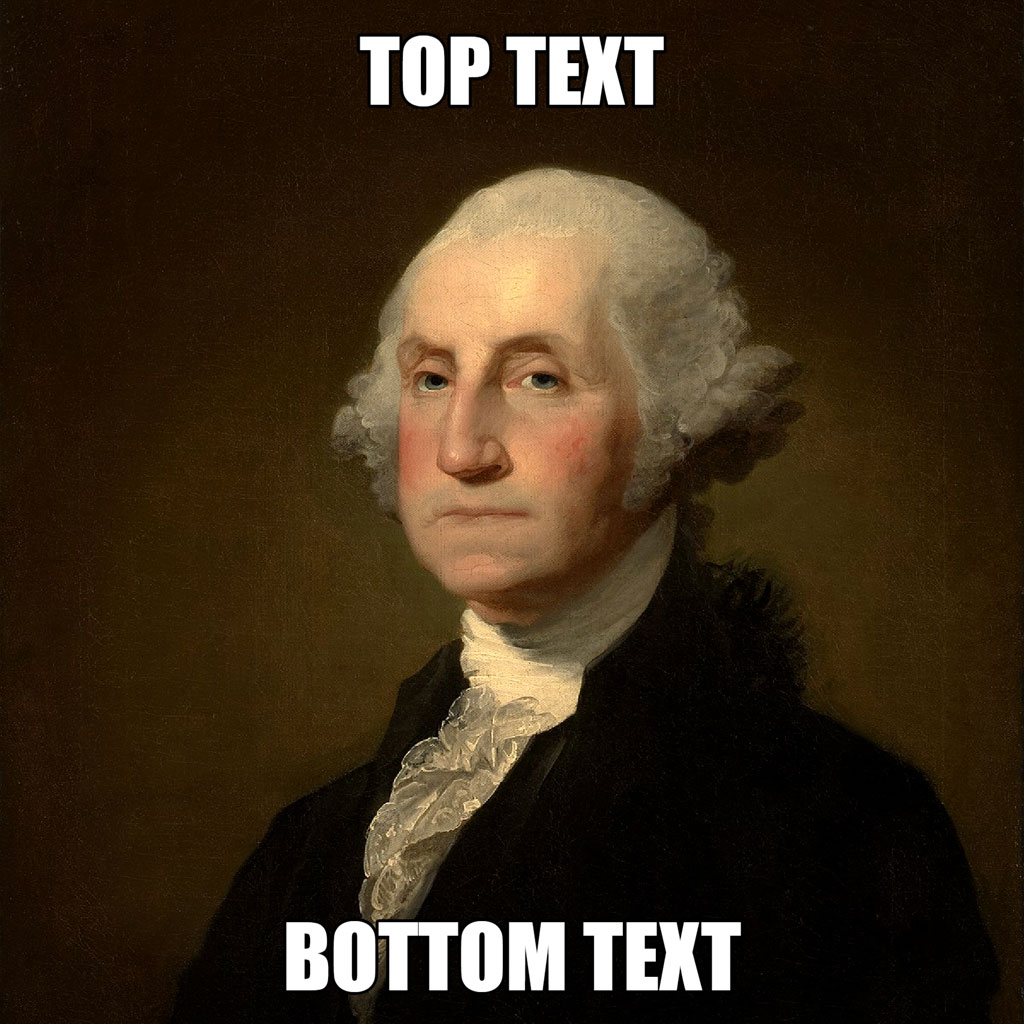 George Washington portrait with top and bottom text overlay