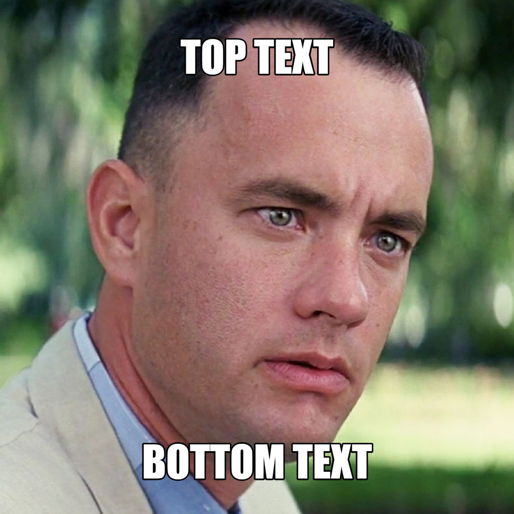 Tom Hanks meme template with top and bottom text