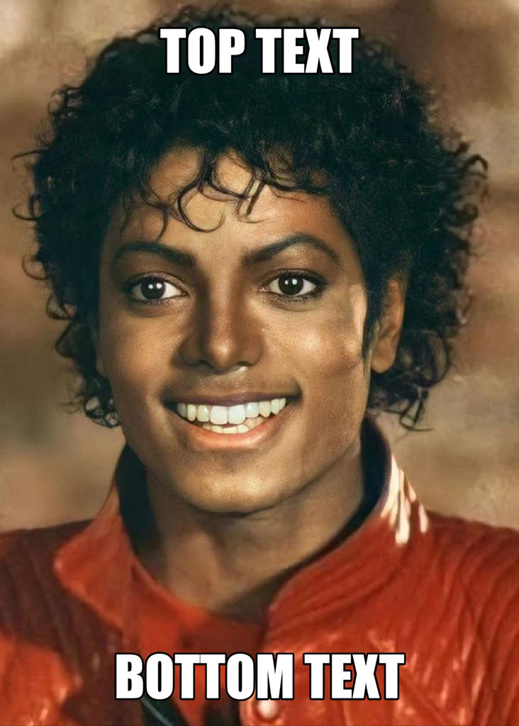 Michael Jackson meme template with top and bottom text