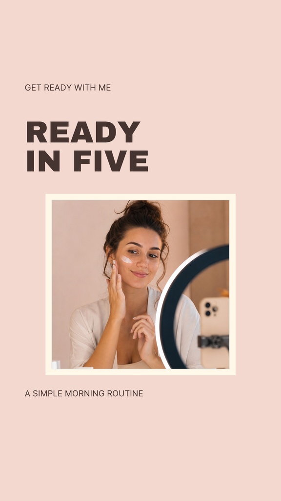 Portrait template with a woman applying skincare and bold text reading Ready in Five.