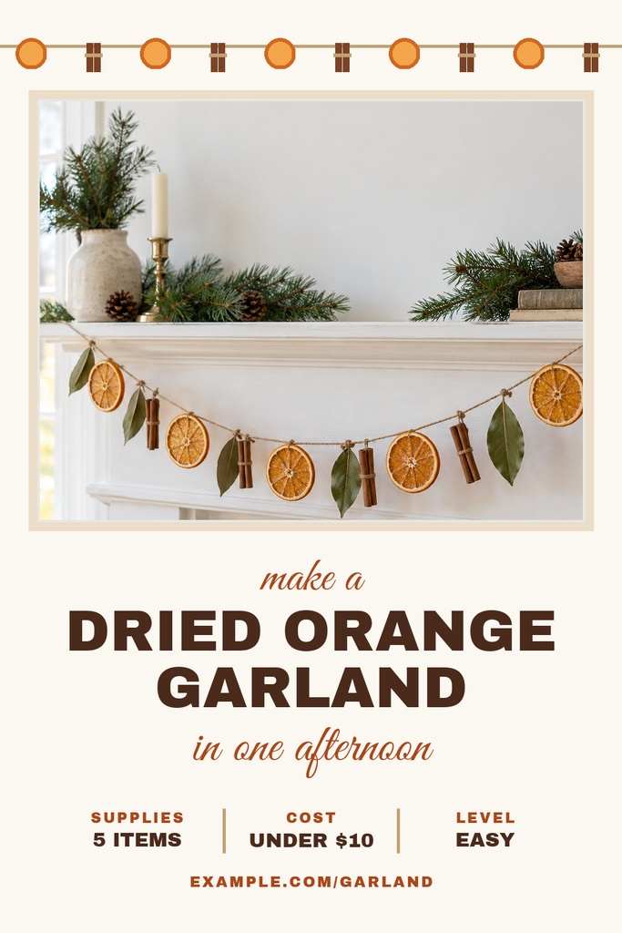 Portrait Pinterest pin template with dried orange garland and holiday decor accents.