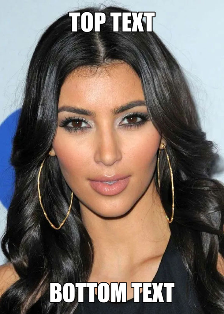 A woman with long dark hair and gold hoop earrings, used as a meme template with top and bottom text.