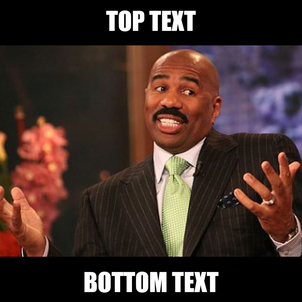 Steve Harvey meme template with top and bottom text