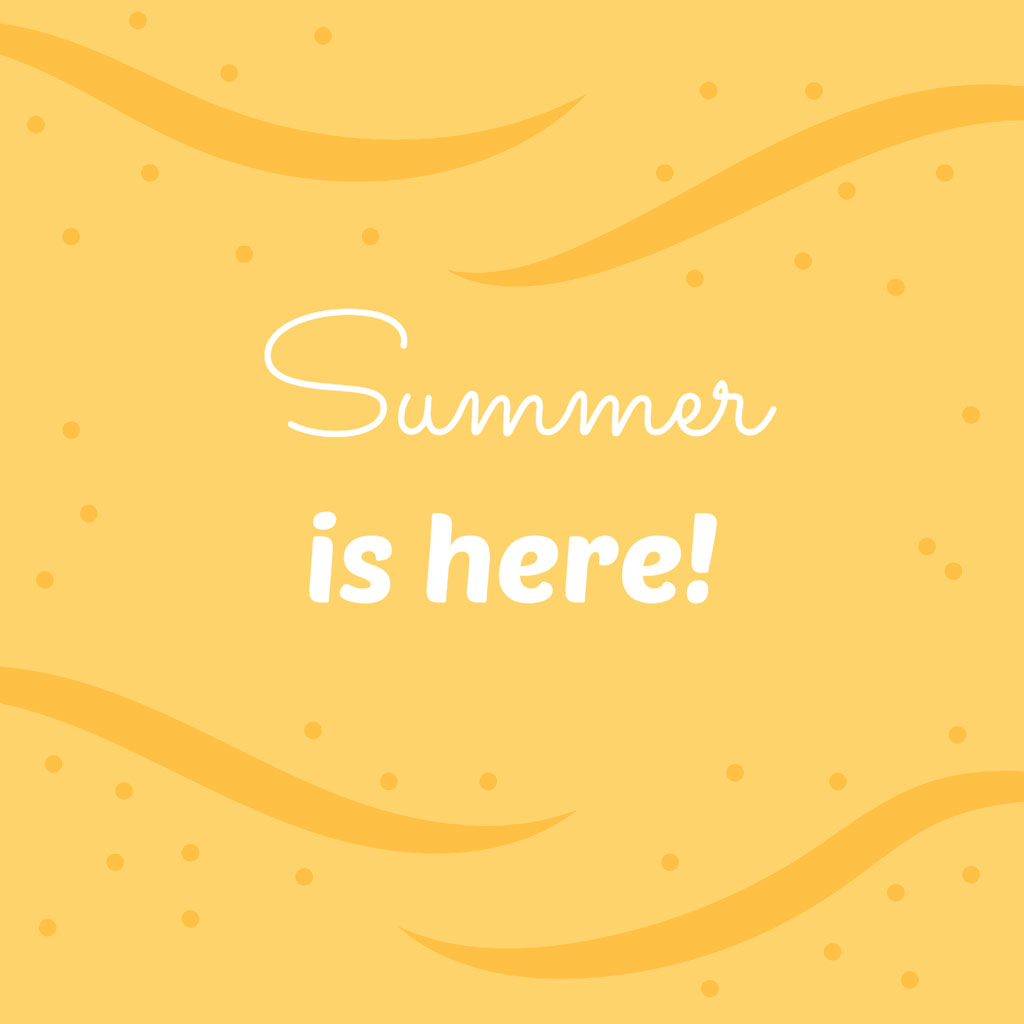 Summer is here!