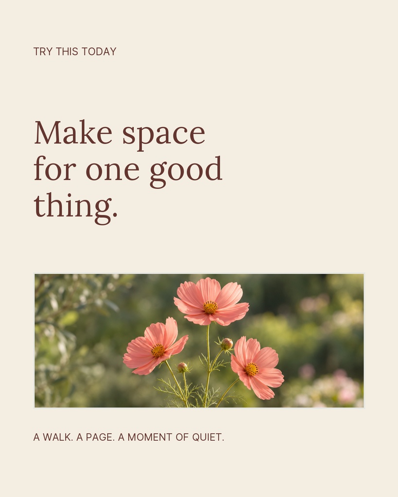Portrait quote template with pink flowers and the words make space for one good thing.