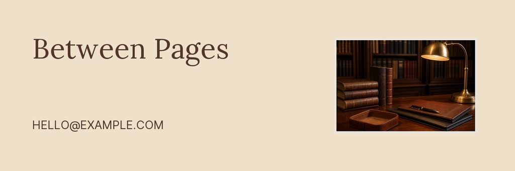 Beige email header with the words Between Pages and a small image of books and a desk lamp