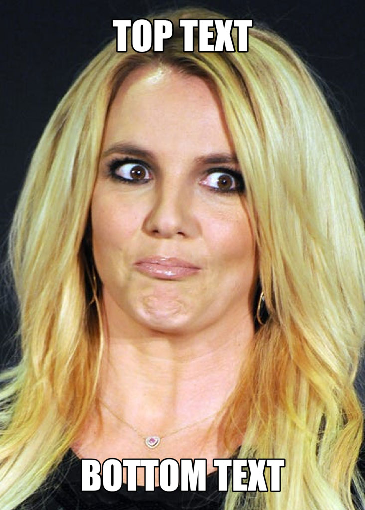 Britney Spears with a shocked expression, captioned with 'TOP TEXT' and 'BOTTOM TEXT'