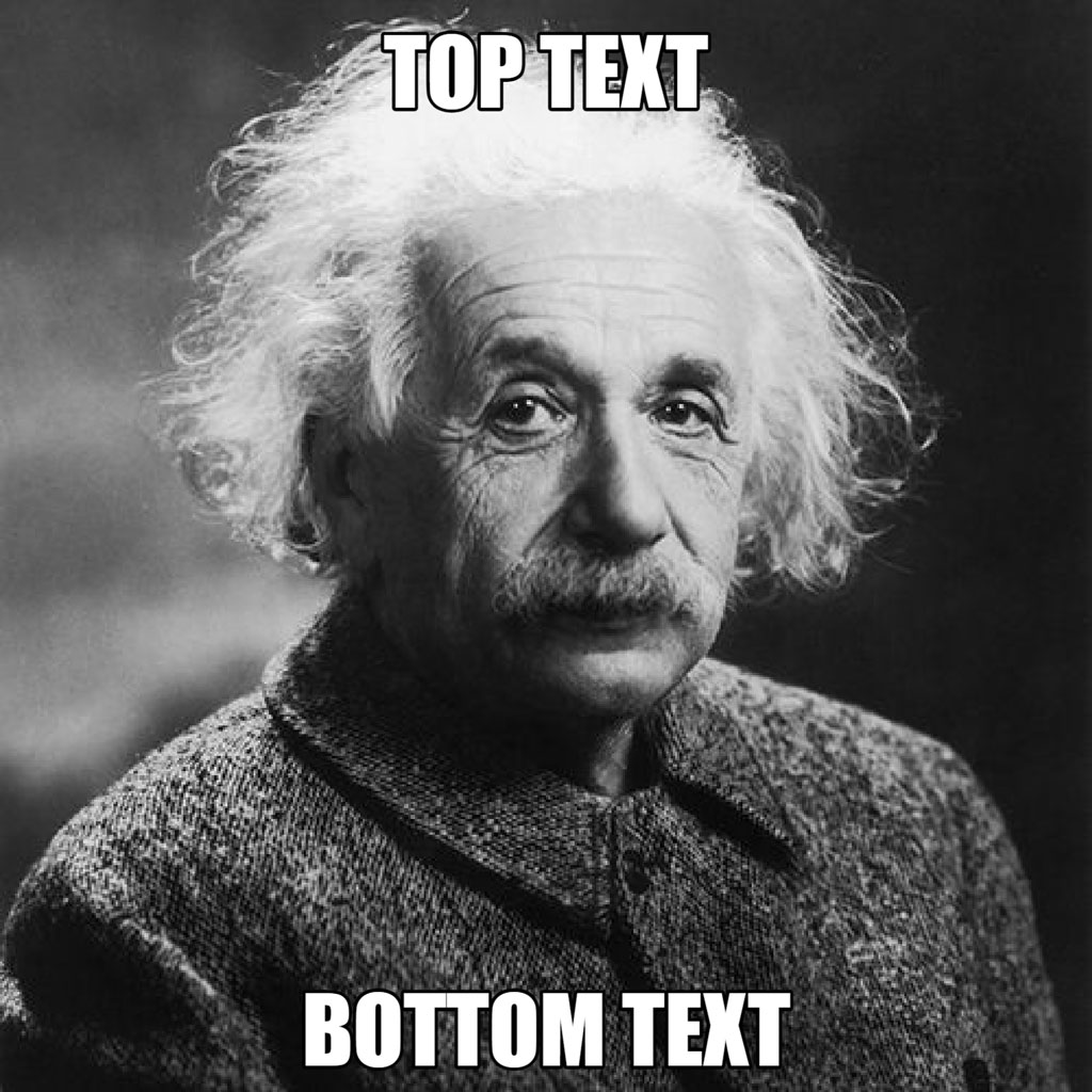 Black and white image of Albert Einstein with top and bottom text overlay