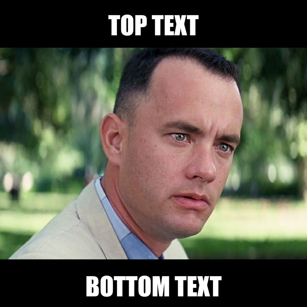 Tom Hanks meme template with top and bottom text