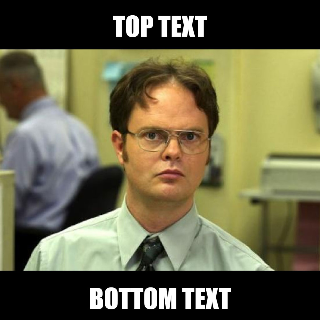 Dwight Schrute looking serious in an office setting with top and bottom text overlay