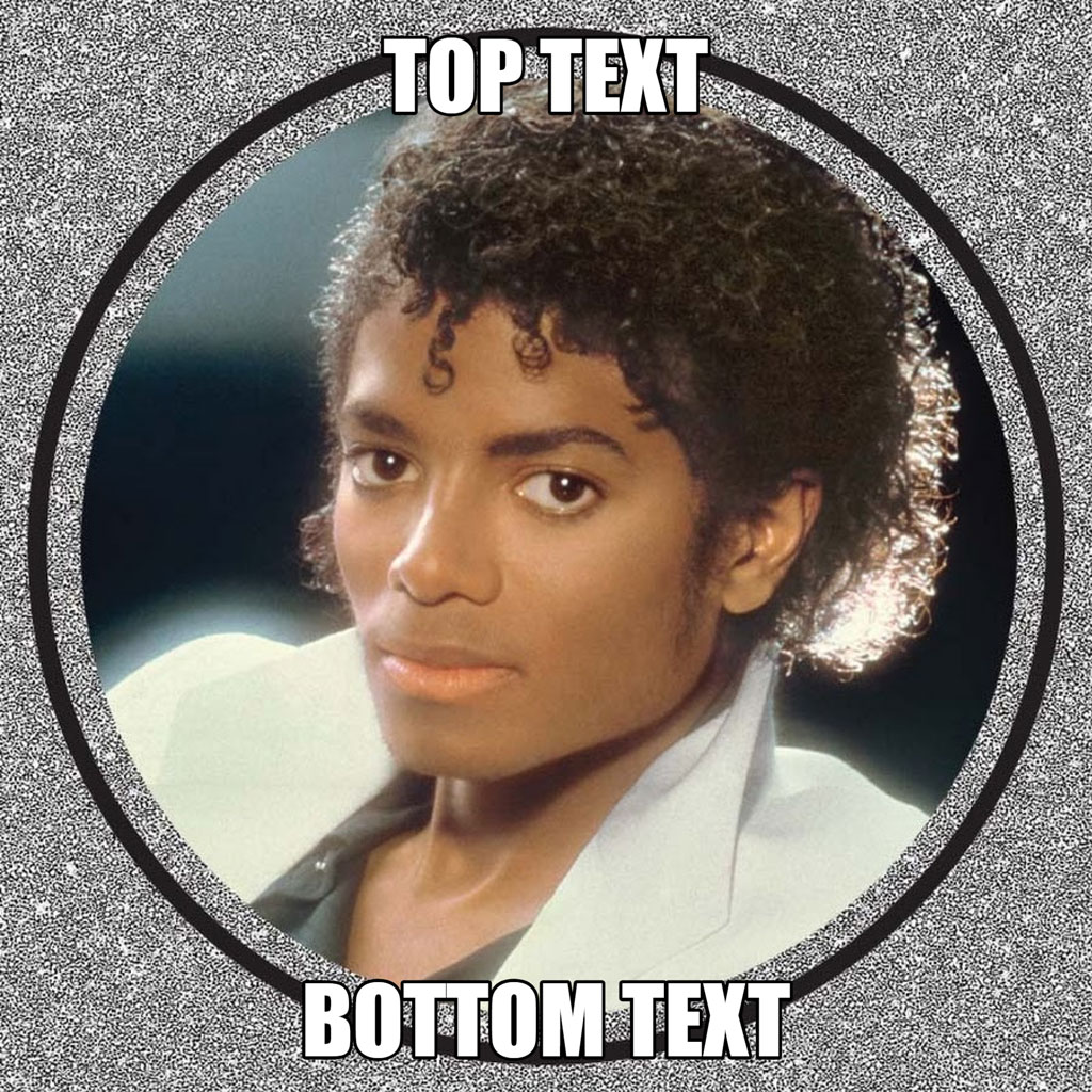 Michael Jackson meme template with top and bottom text