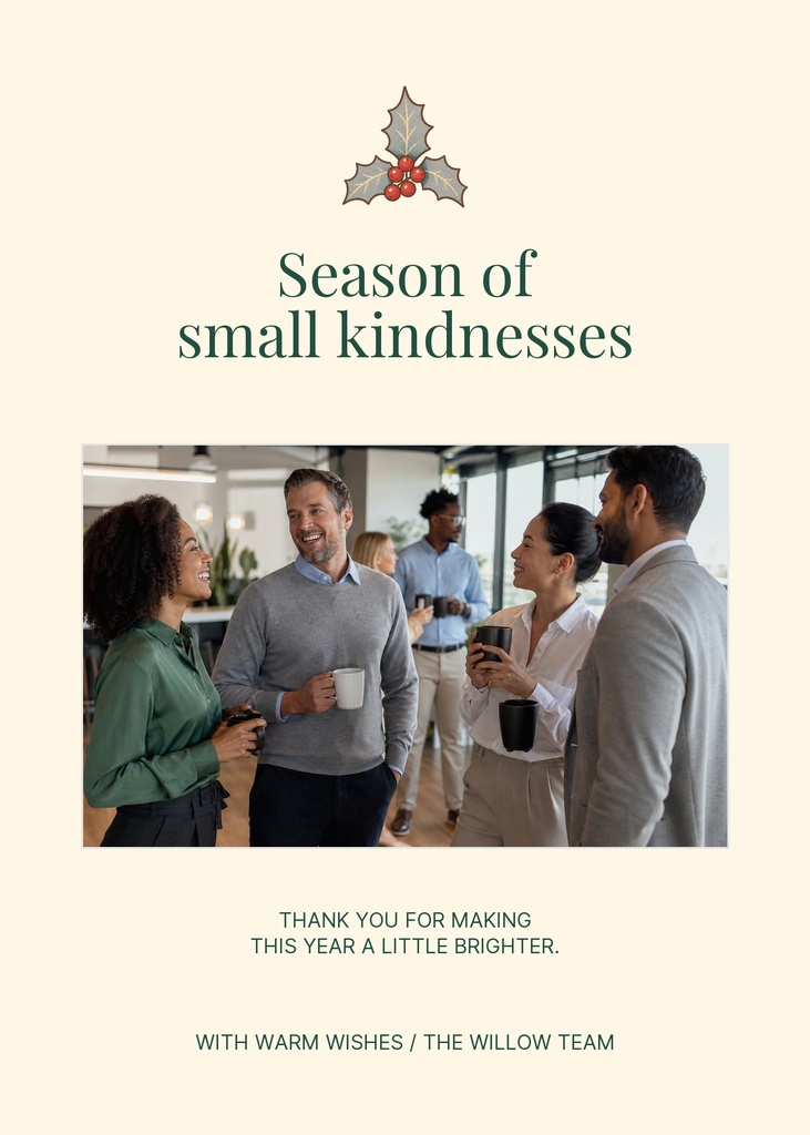 Portrait holiday greeting with holly icon, team photo, and the message Season of Small Kindnesses.
