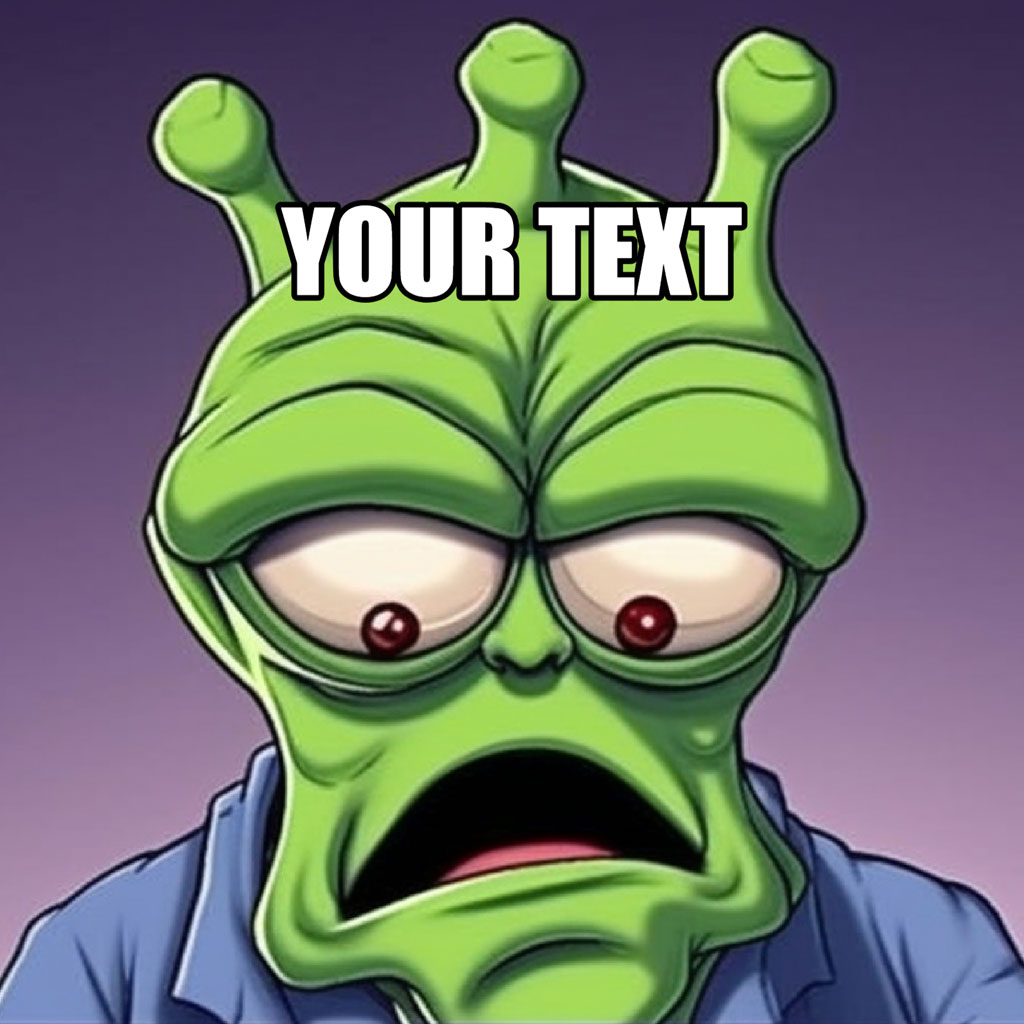 A cartoon alien with a shocked expression and text overlay.