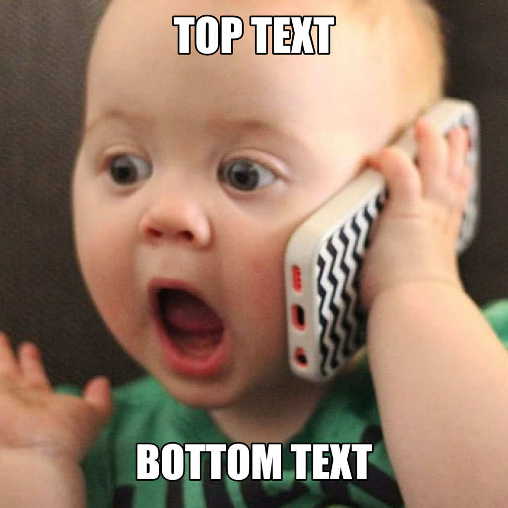 Surprised baby on the phone with top and bottom text overlay.