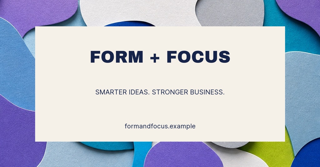 Abstract blue, purple, green, and white paper shapes behind a cream banner reading Form + Focus.