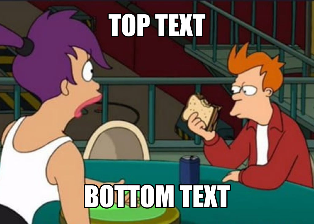 Futurama characters at a table with 'TOP TEXT' and 'BOTTOM TEXT' overlaid