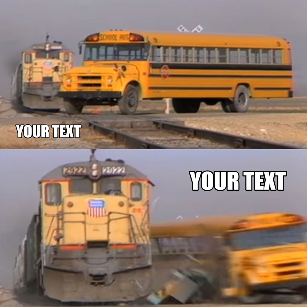 Meme template showing a school bus collision
