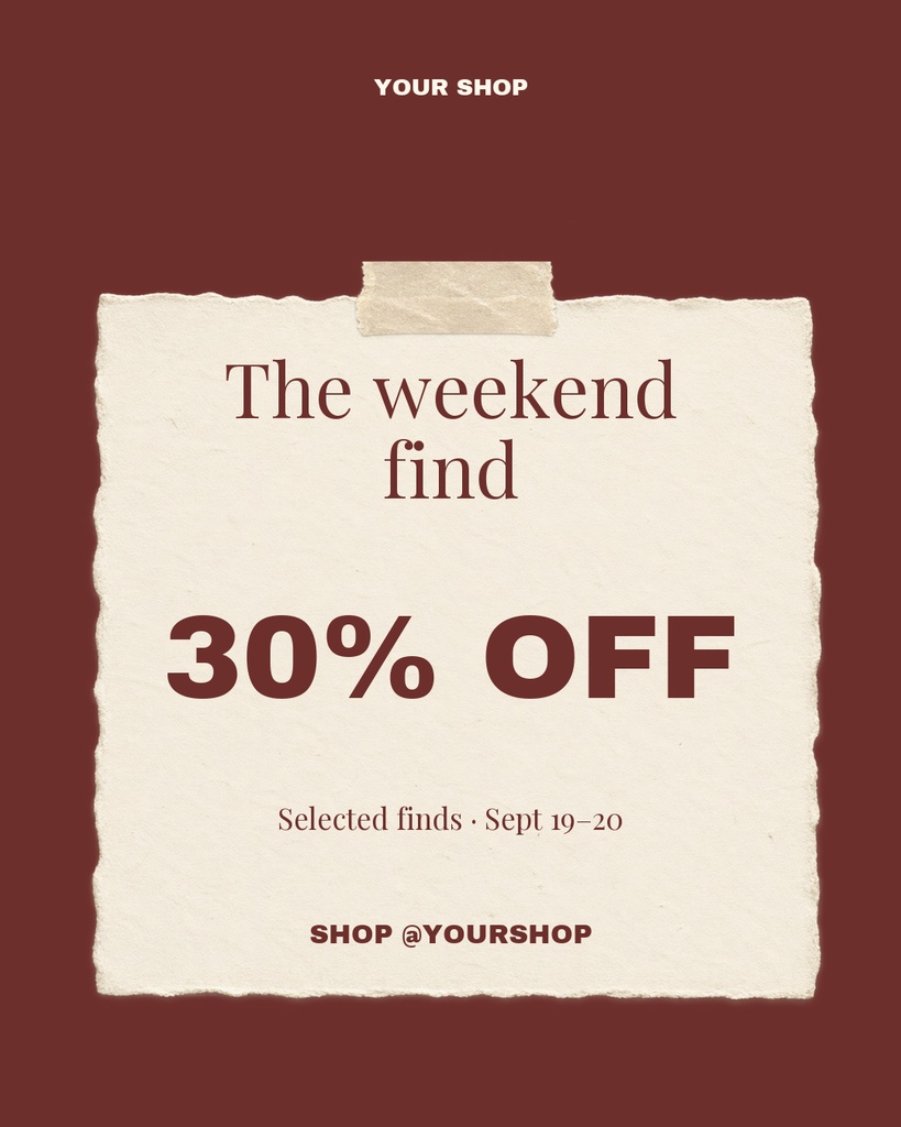 Portrait Instagram post with torn paper collage reading The weekend find and 30% off.