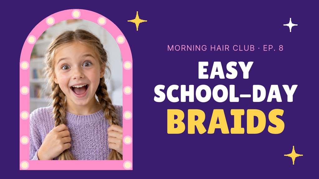 Preview for Easy School-day Braids Video Series Title Card Template